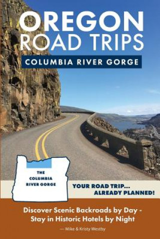 Book Oregon Road Trips - Columbia River Gorge Edition Mike Westby