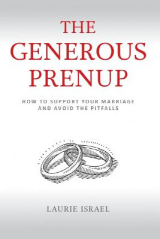 Kniha The Generous Prenup: How to Support Your Marriage and Avoid the Pitfalls Laurie Israel