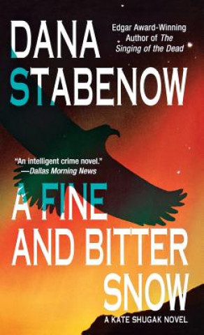 Kniha Fine and Bitter Snow Dana Stabenow