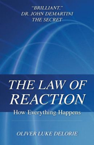 Kniha The Law of Reaction: How Everything Happens Oliver Luke Delorie