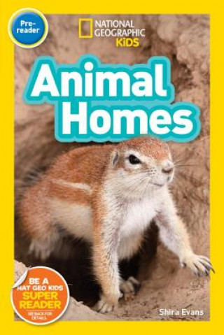 Kniha National Geographic Kids Readers: Animal Homes (Pre-reader) Shira Evans