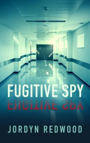 Könyv Fugitive Spy Jordyn Redwood
