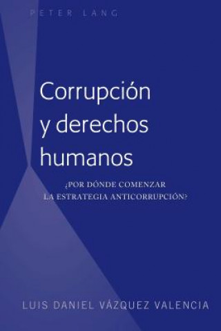 Livro Corrupcion Y Derechos Humanos Luis Daniel Vázquez Valencia