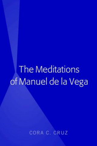 Kniha Meditations of Manuel de la Vega Cora Cruz