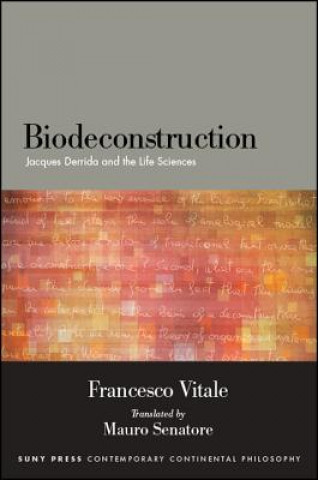 Carte Biodeconstruction: Jacques Derrida and the Life Sciences Francesco Vitale