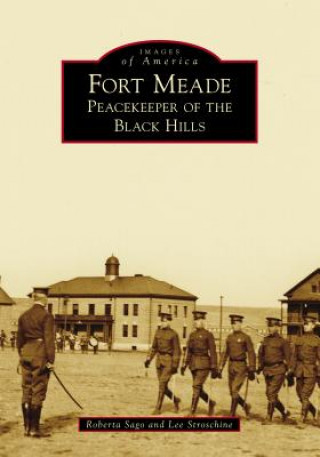 Carte Fort Meade: Peacekeeper of the Black Hills Roberta Sago