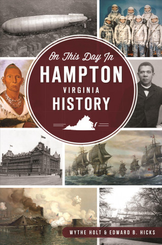 Kniha On This Day in Hampton, Virginia History Wythe Holt