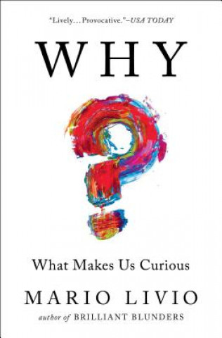 Kniha Why?: What Makes Us Curious Mario Livio