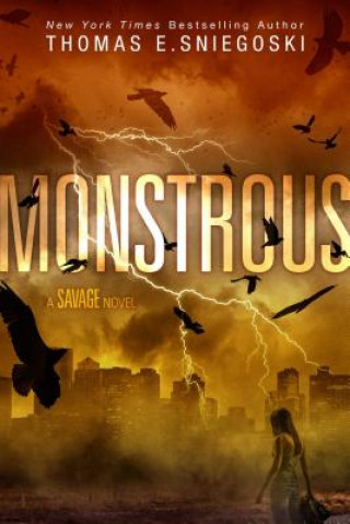 Carte Monstrous: A Savage Novel Tom Sniegoski