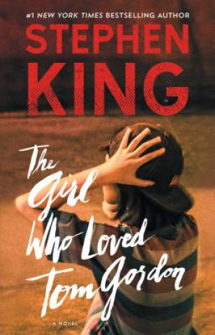 Könyv The Girl Who Loved Tom Gordon Stephen King