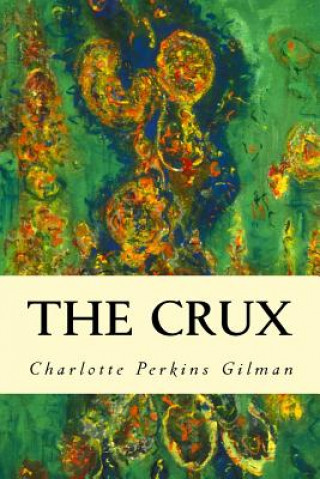 Livre The Crux Charlotte Perkins Gilman