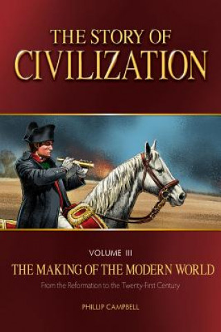 Book The Story of Civilization: The Making of the Modern World Text Book Phillip Campbell