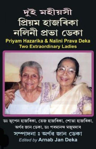 Könyv Priyam Hazarika & Nalini Prava Deka: Two Outstanding Ladies Arnab Jan Deka
