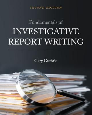 Kniha Fundamentals of Investigative Report Writing Gary Guthrie