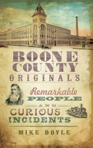 Book Boone County Originals: Remarkable People and Curious Incidents Mike Doyle