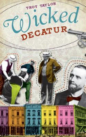 Libro Wicked Decatur Troy Taylor