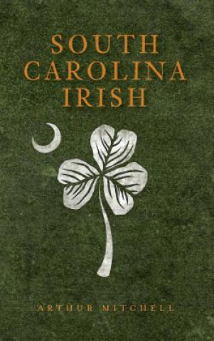 Könyv South Carolina Irish Arthur Mitchell