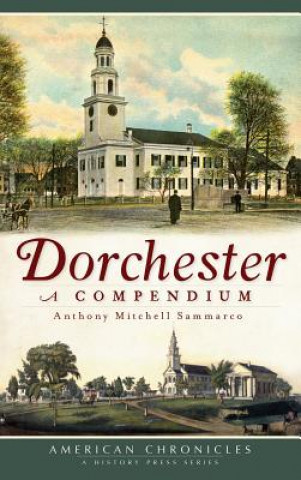 Buch Dorchester: A Compendium Anthony Mitchell Sammarco