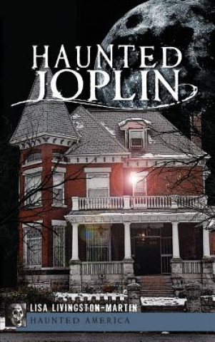 Buch Haunted Joplin Lisa Livingston-Martin
