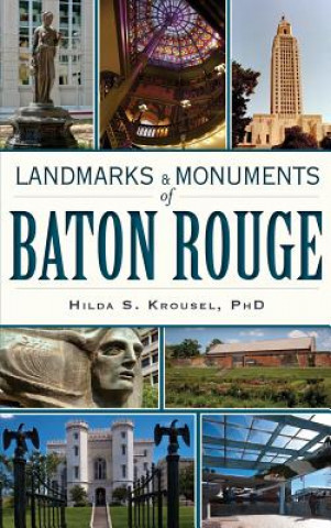 Kniha Landmarks & Monuments of Baton Rouge Hilda S Krousel