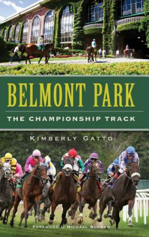 Książka Belmont Park: The Championship Track Kimberly Gatto