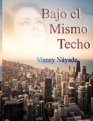 Książka Bajo el Mismo Techo Vianey Nayade