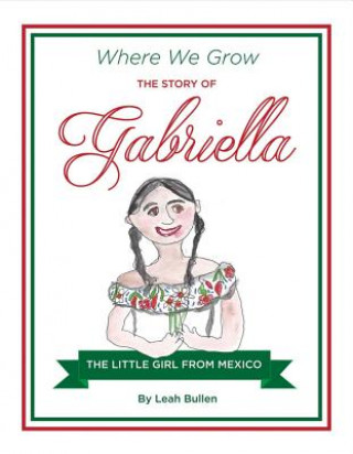 Könyv Story of Gabriella Leah Bullen