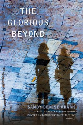 Knjiga The Glorious Beyond Sandy Denise Adams