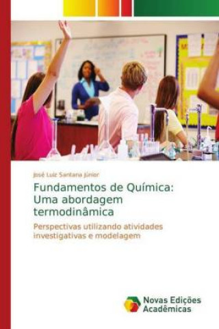 Könyv Fundamentos de Química: Uma abordagem termodinâmica José Luiz Santana Júnior