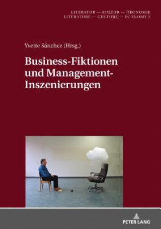 Carte Business-Fiktionen Und Management-Inszenierungen Yvette Sánchez