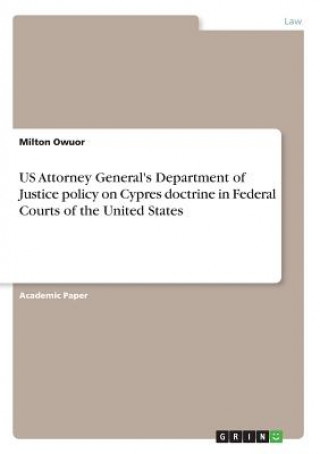 Kniha US Attorney General's Department of Justice policy on Cypres doctrine in Federal Courts of the United States Milton Owuor