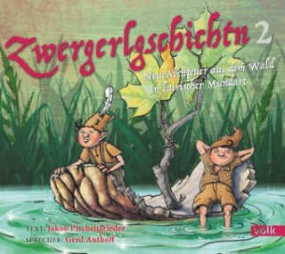 Audio Zwergerlgschichtn. Tl.2, 1 Audio-CD Jakob Pischeltsrieder