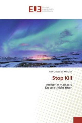Knjiga Stop Kill Jean-Claude de Miscault