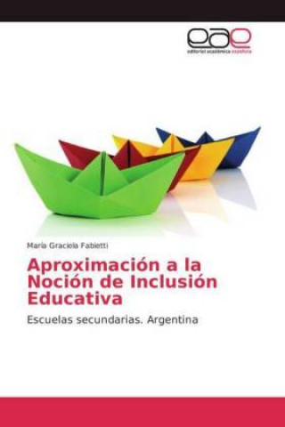 Kniha Aproximacion a la Nocion de Inclusion Educativa María Graciela Fabietti