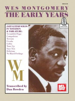 Könyv Wes Montgomery/ The Early Years Wes Montgomery