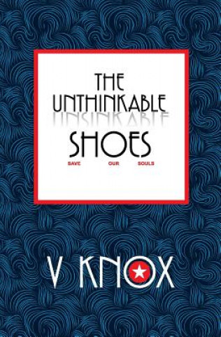 Knjiga The Unthinkable Shoes: Save Our Souls V Knox