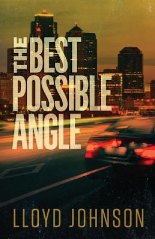 Knjiga The Best Possible Angle Lloyd Johnson