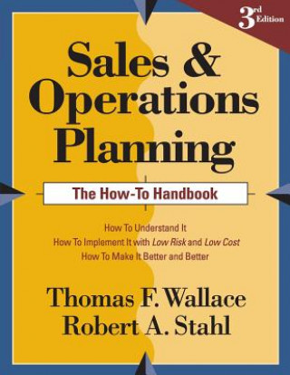 Книга Sales and Operations Planning The How-To Handbook Thomas F Wallace