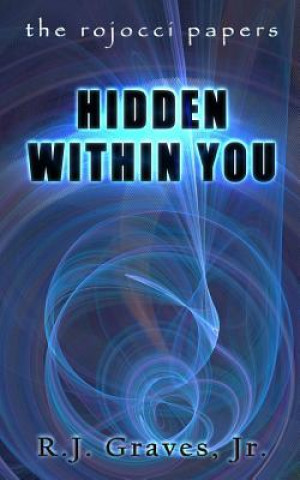 Buch Hidden Within You R J Graves Jr
