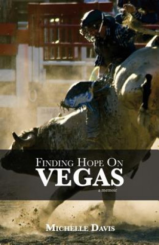 Könyv Finding Hope on Vegas: A Memoir Michelle Davis