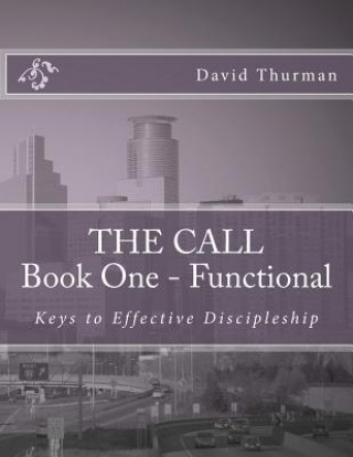 Book THE CALL Book One - Functional: Keys For Effective Discipleship W David Thurman