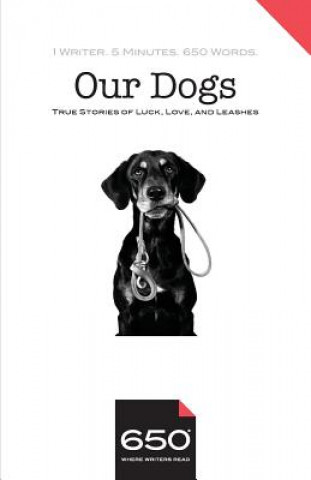 Carte 650 - Our Dogs: True Stories of Luck, Love, and Leashes Edward McCann