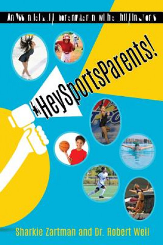 Carte #HeySportsParents: An Essential Guide for any Parent with a Child in Sports Sharkie Zartman