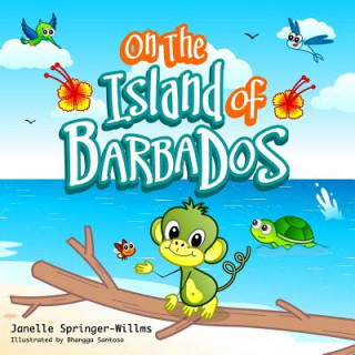 Книга On The Island Of Barbados: Learn to Count the Caribbean Way Janelle Lisa Springer-Willms