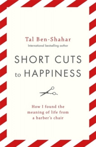 Kniha Short Cuts To Happiness Tal Ben-Shahar