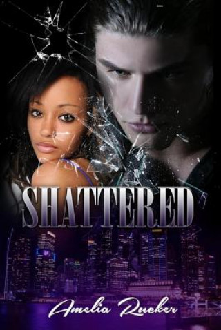 Книга Shattered Amelia B Rucker