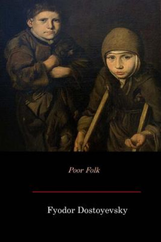 Kniha Poor Folk Fyodor Mikhailovich Dostoyevsky