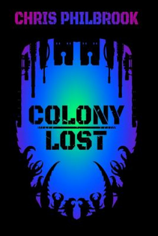 Kniha Colony Lost Chris Philbrook