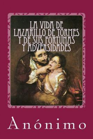 Carte La vida de Lazarillo de Tormes y de sus fortunas y adversidades Anonimo
