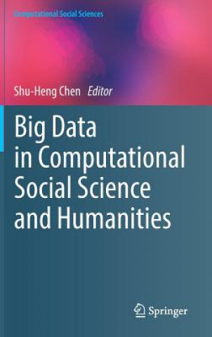 Kniha Big Data in Computational Social Science and Humanities Shu-Heng Chen